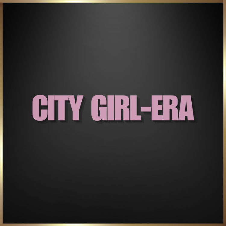 City Girl- Era